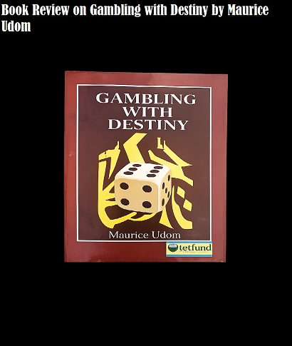 Book Review on Gambling with Destiny by Maurice Udom